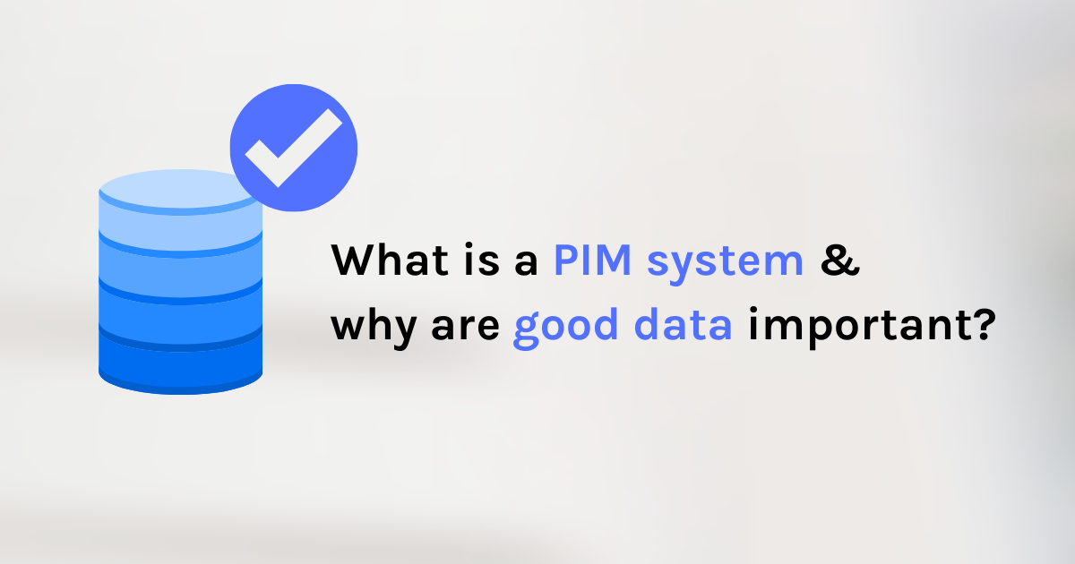 Good product data from a PIM system is the key to a successful e-commerce business.
