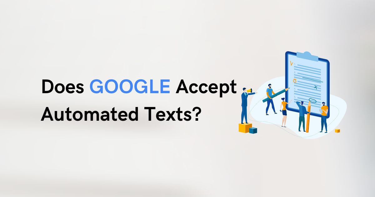 Does Google Accept Automated Texts?