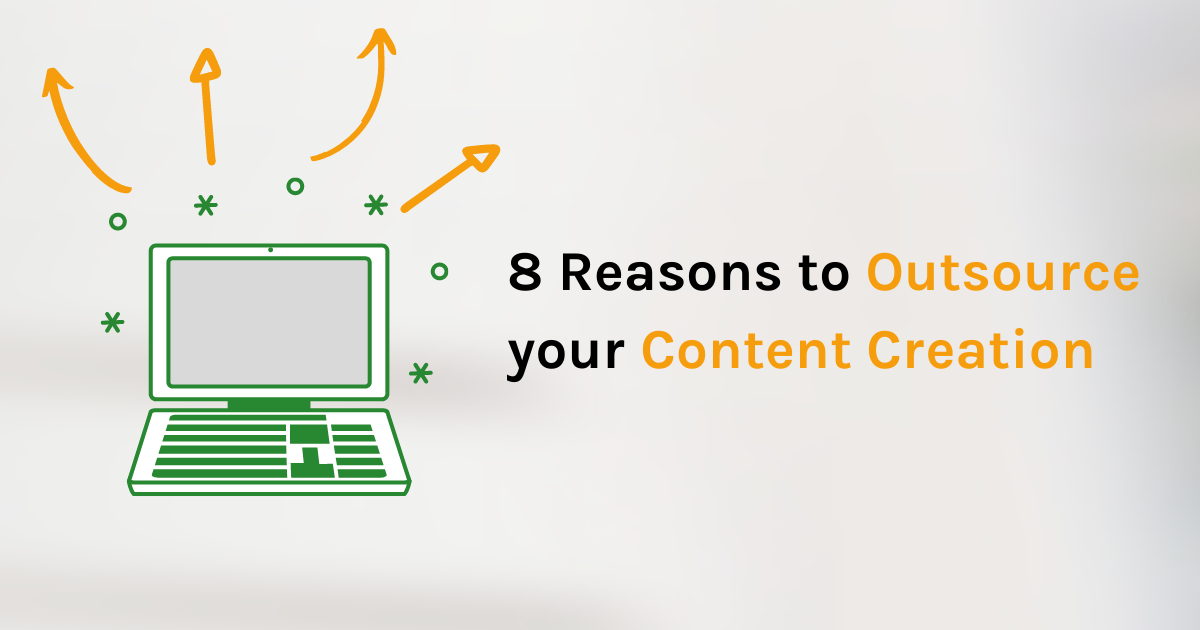 8 Reasons to outsource your content creation