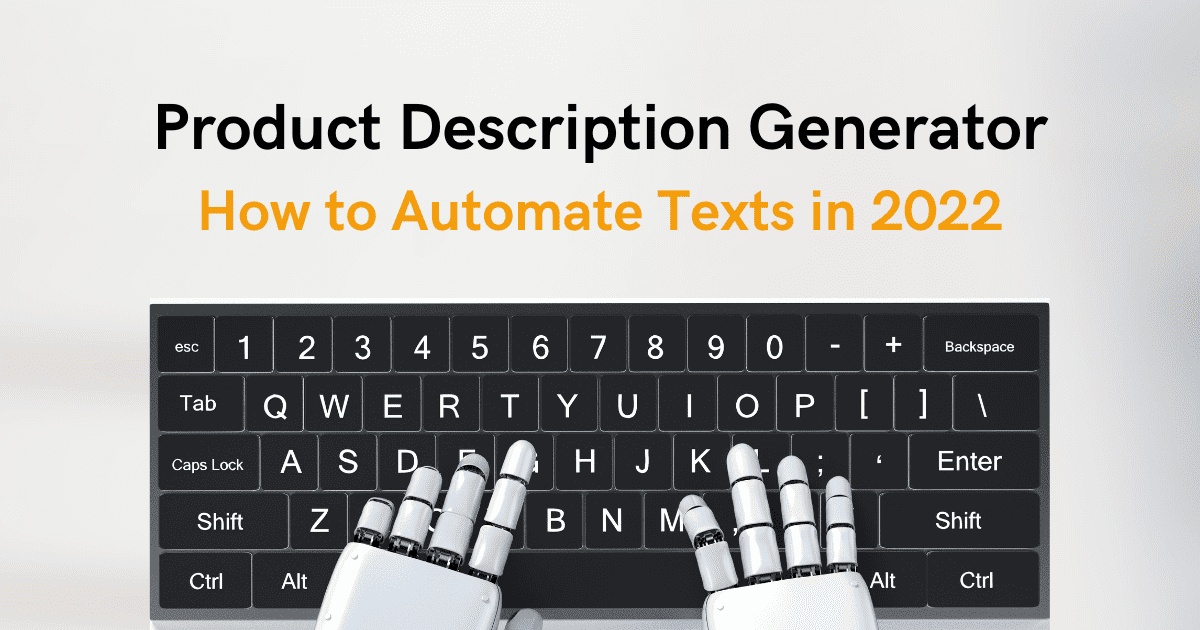Product Description Generator: How to Automate Texts in 2022