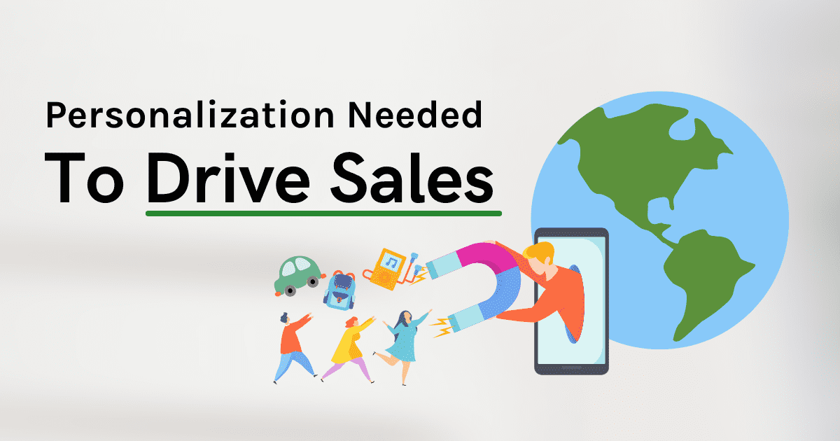Personalization needed to drive sales