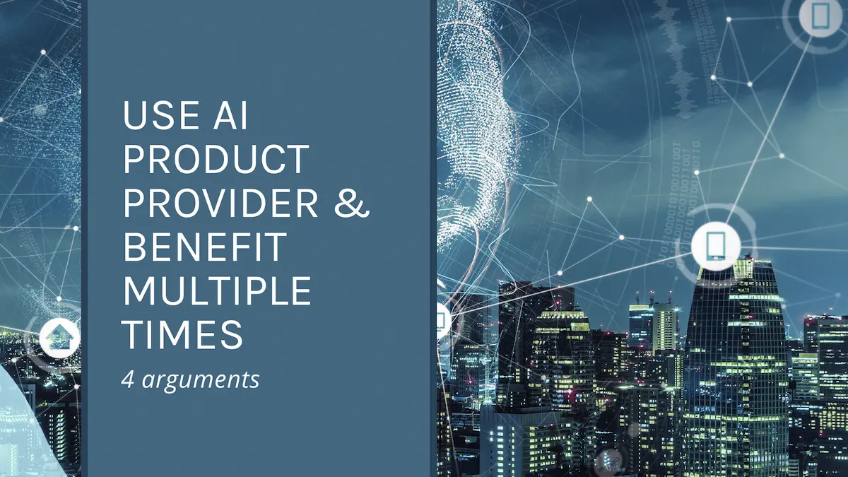 How you benefit from ai product providers