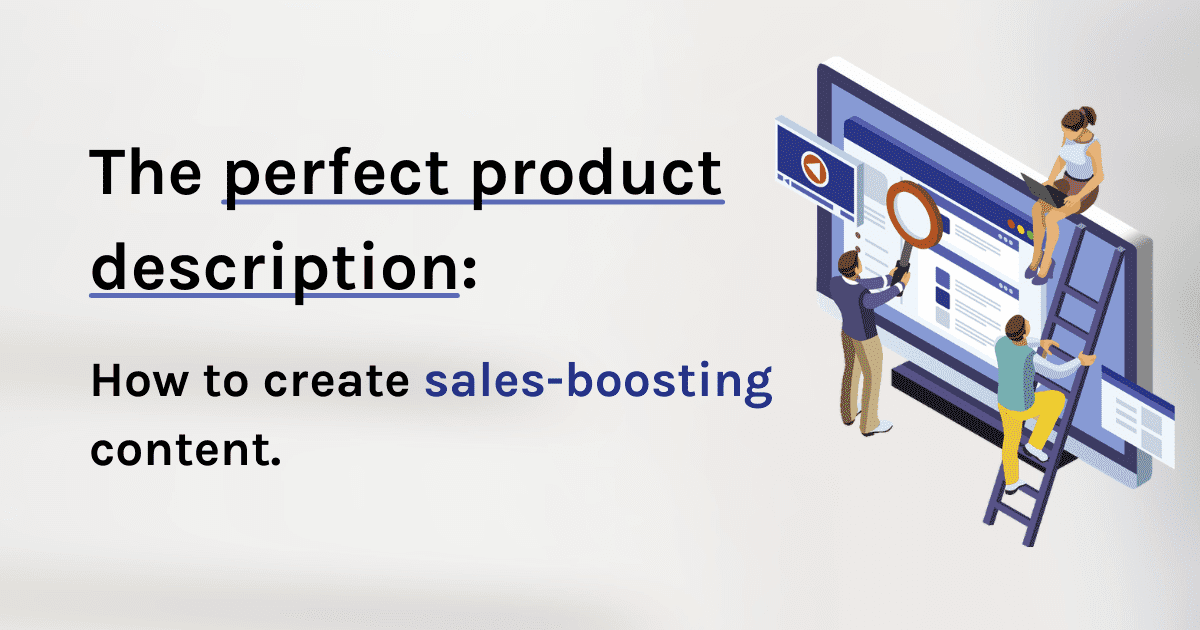 the perfekt product description: how to create sales-boosting content