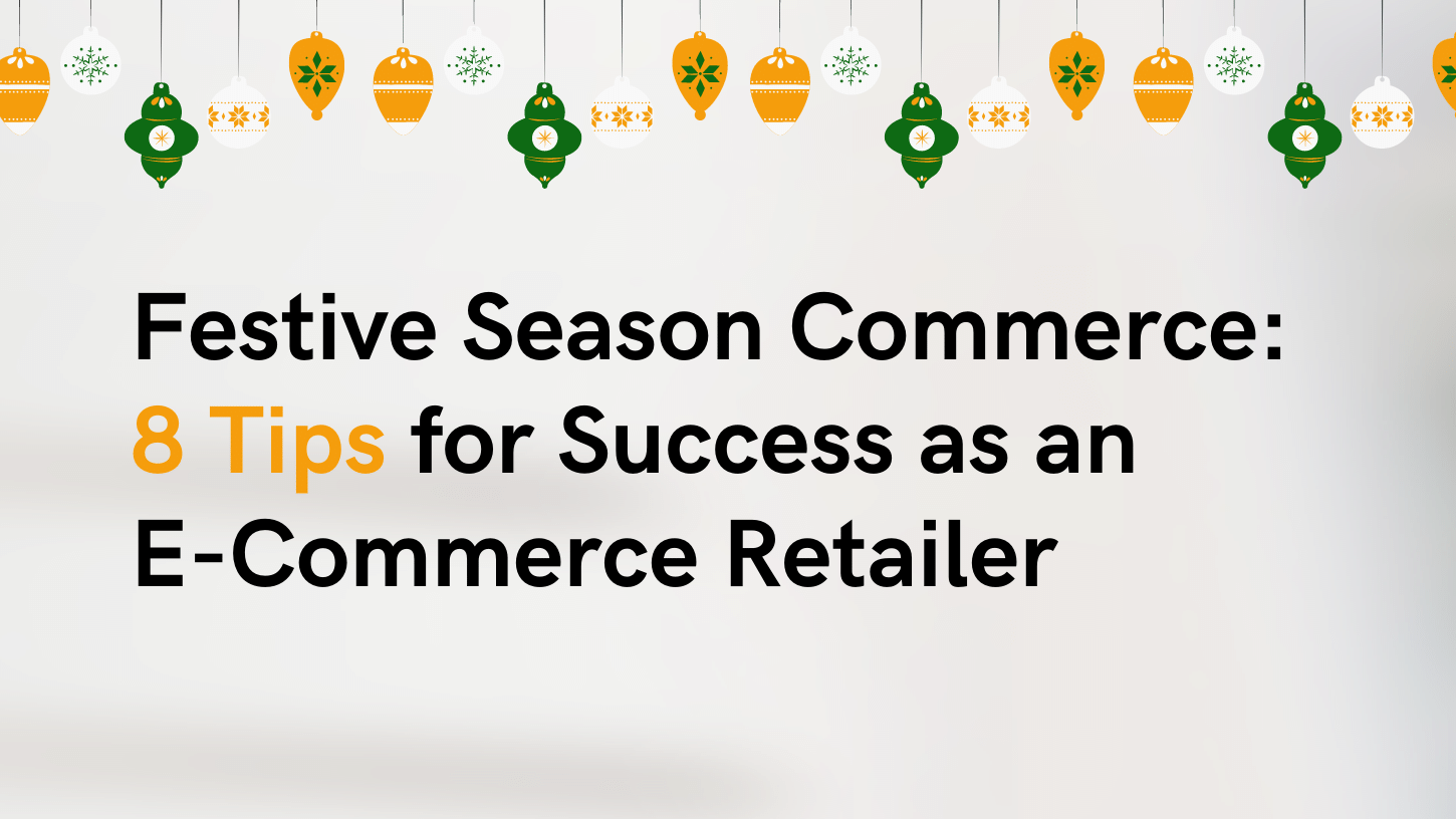 Festive Season Commerce: Tips for Online Retailer